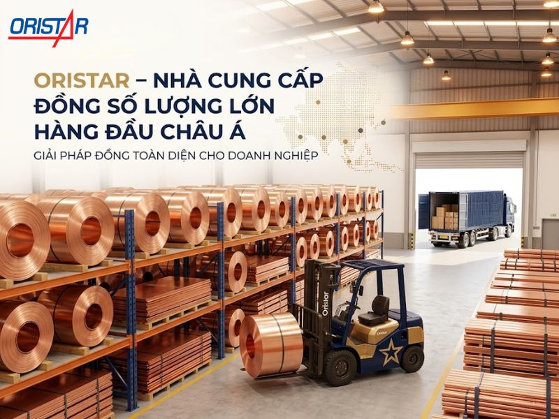 Oristar – Nhà cung cấp đồng số lượng lớn hàng đầu Châu Á